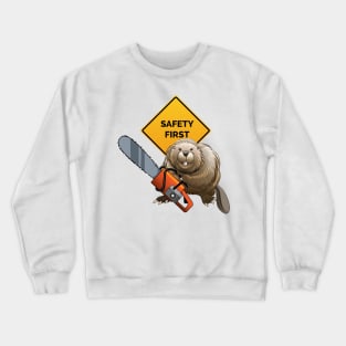 safety first beaver Crewneck Sweatshirt